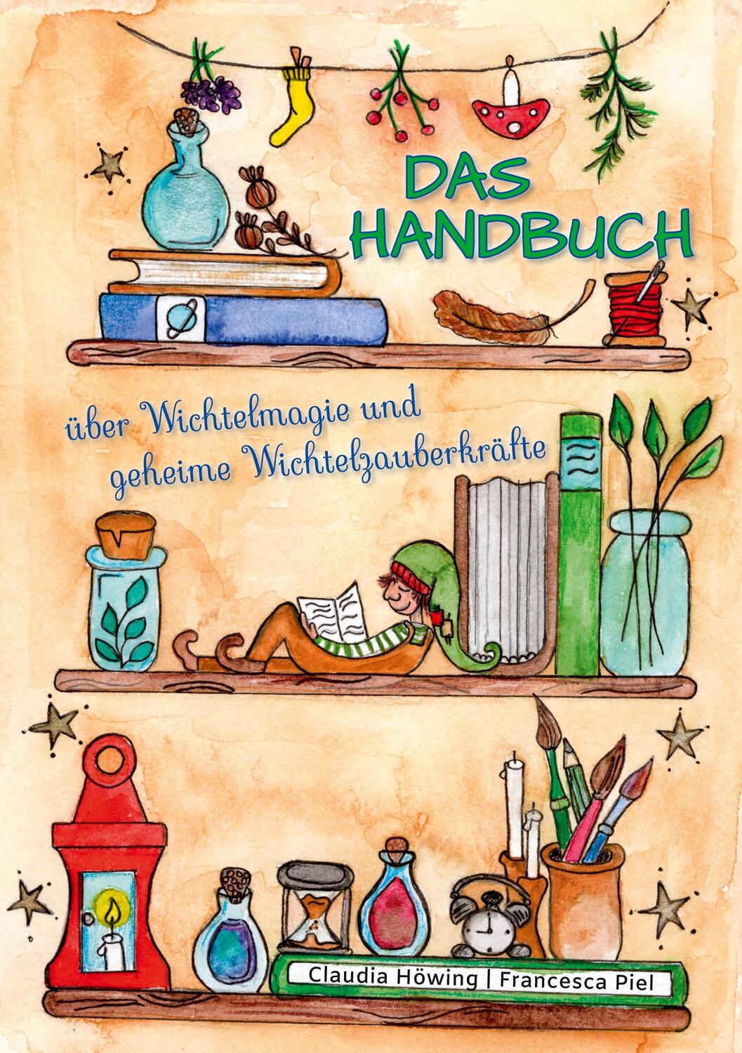 Cover: 9783757880804 | Das Handbuch über Wichtelmagie und geheime Wichtelzauberkräfte | Buch