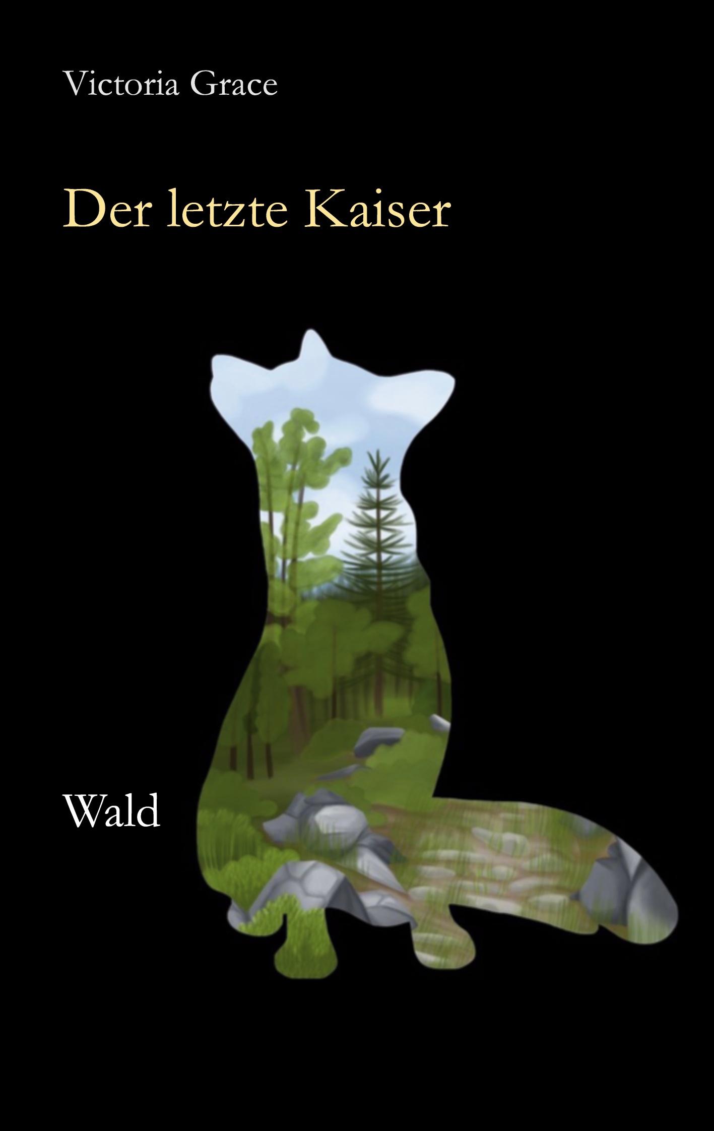 Cover: 9783740785055 | Der letzte Kaiser | Wald | Victoria Grace | Taschenbuch | Paperback