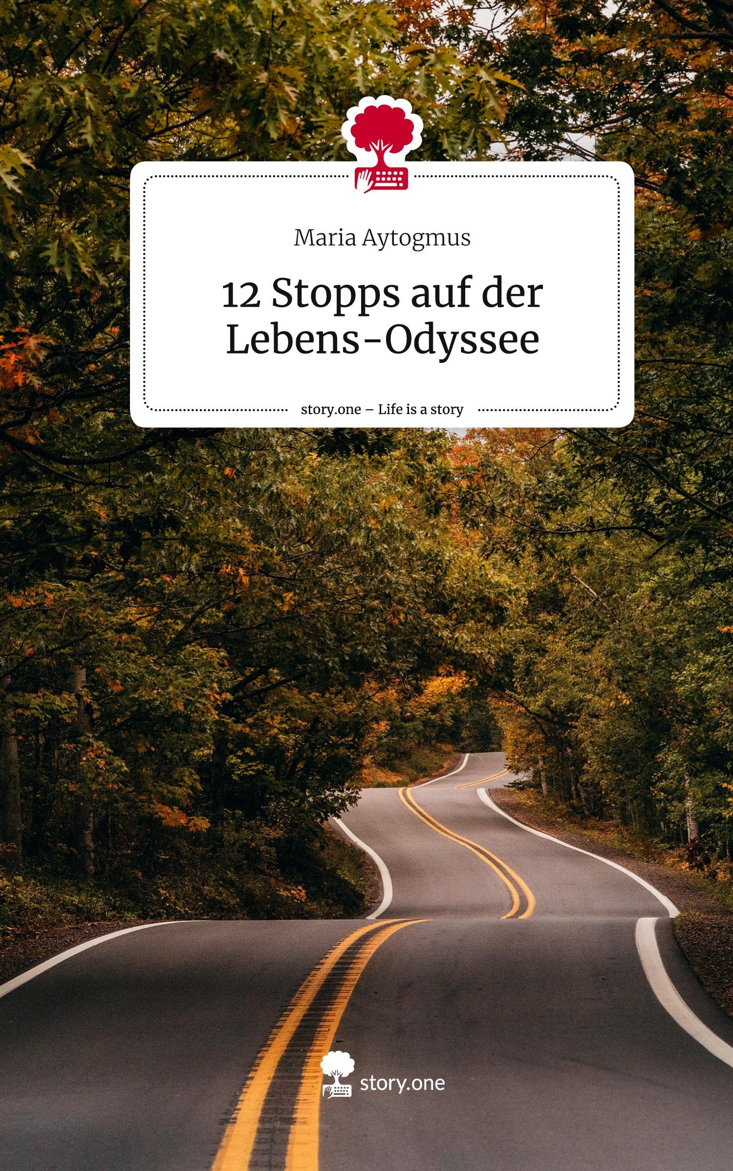 Cover: 9783710843808 | 12 Stopps auf der Lebens-Odyssee. Life is a Story - story.one | Buch