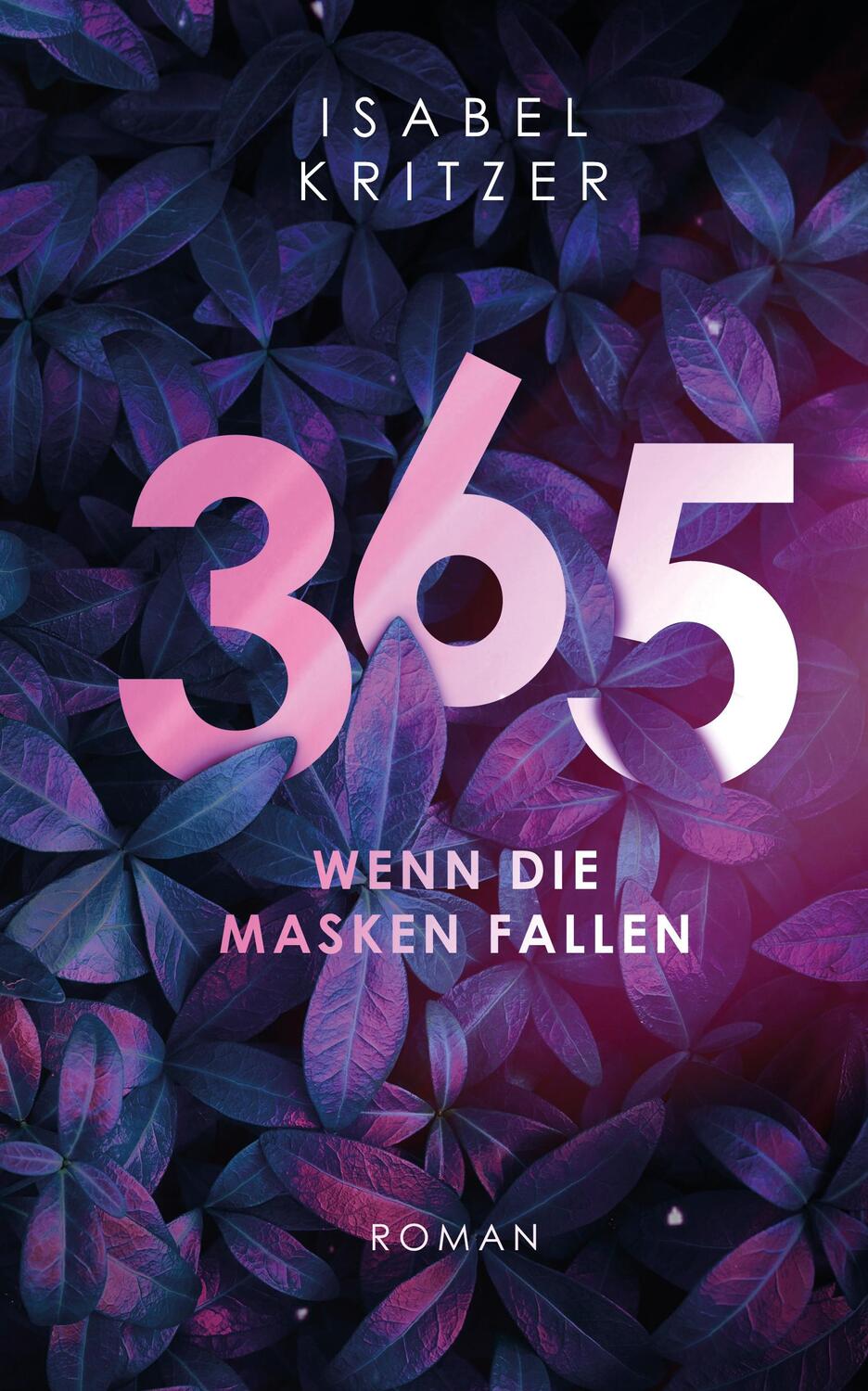 Cover: 9783986270049 | 365 - Wenn die Masken fallen | Isabel Kritzer | Taschenbuch | Deutsch