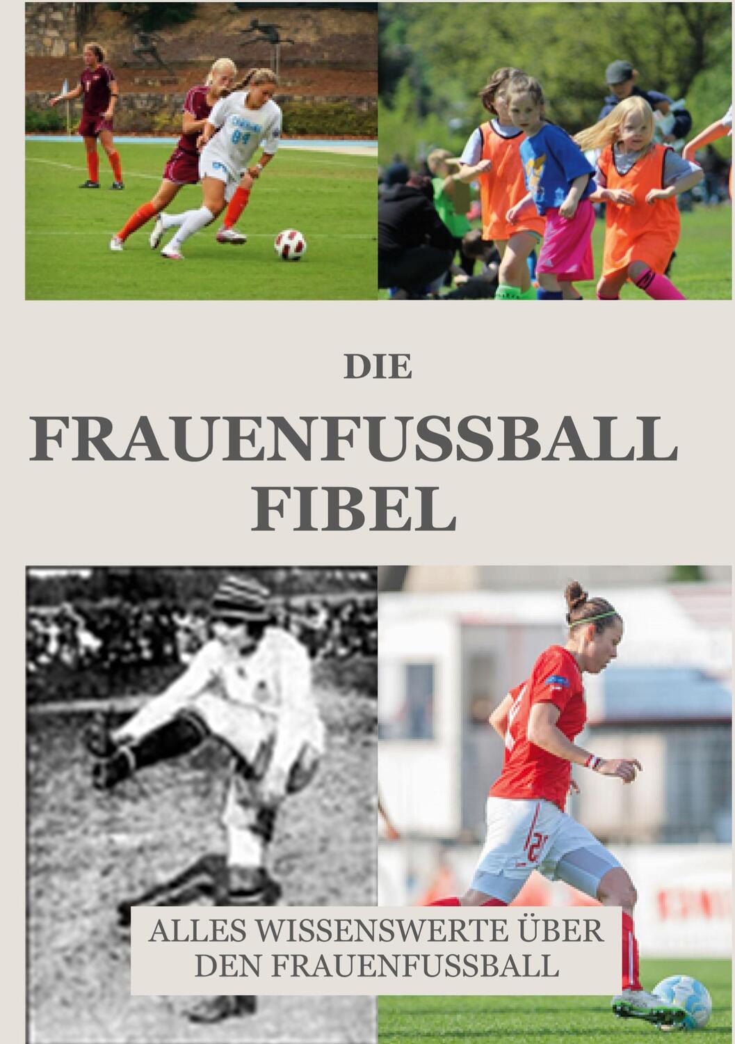 Cover: 9783758372384 | Die Frauen Fussball Fibel | Alles Wissenswerte über den Frauenfussball