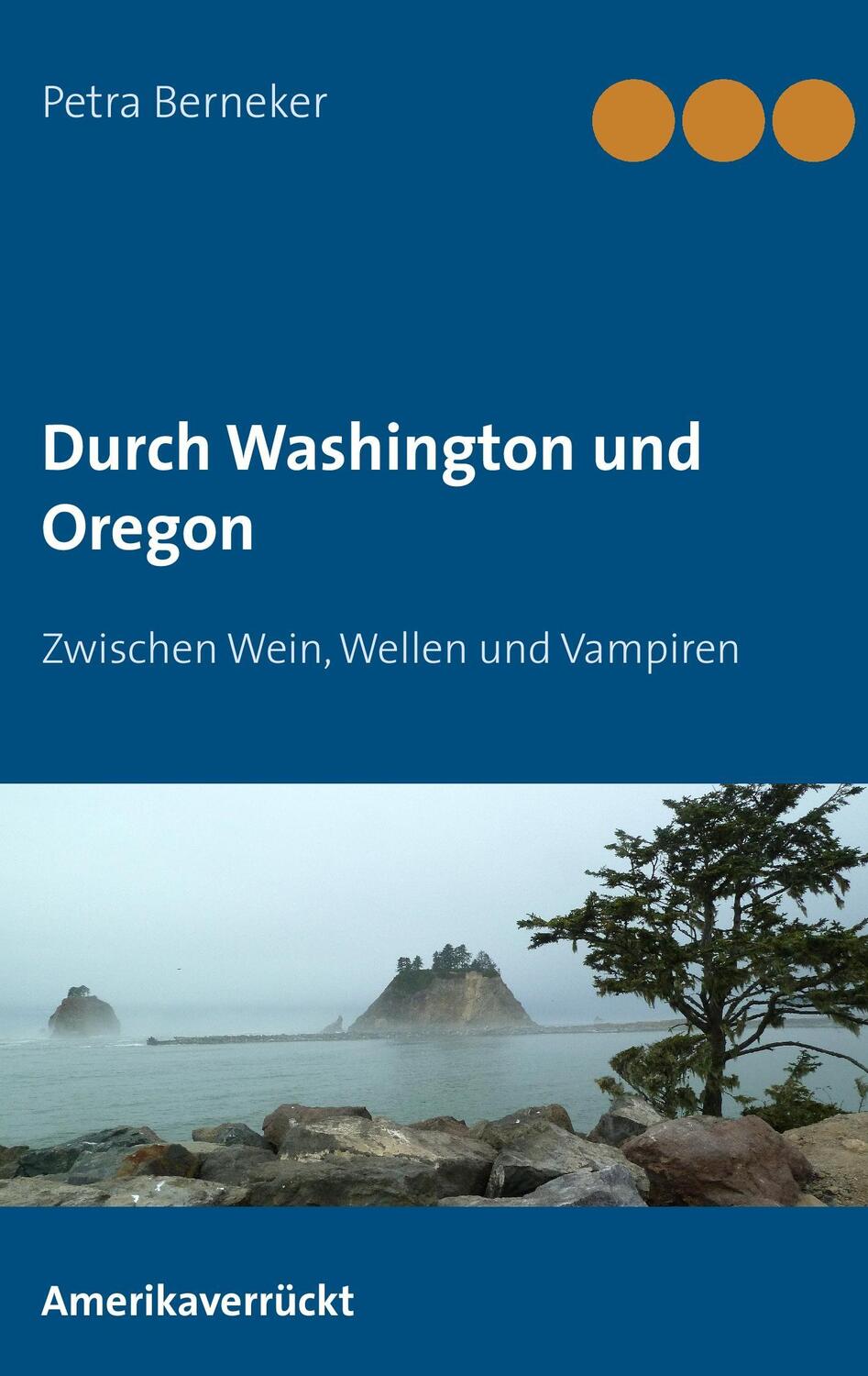 Cover: 9783738629781 | Durch Washington und Oregon | Zwischen Wein, Wellen und Vampiren