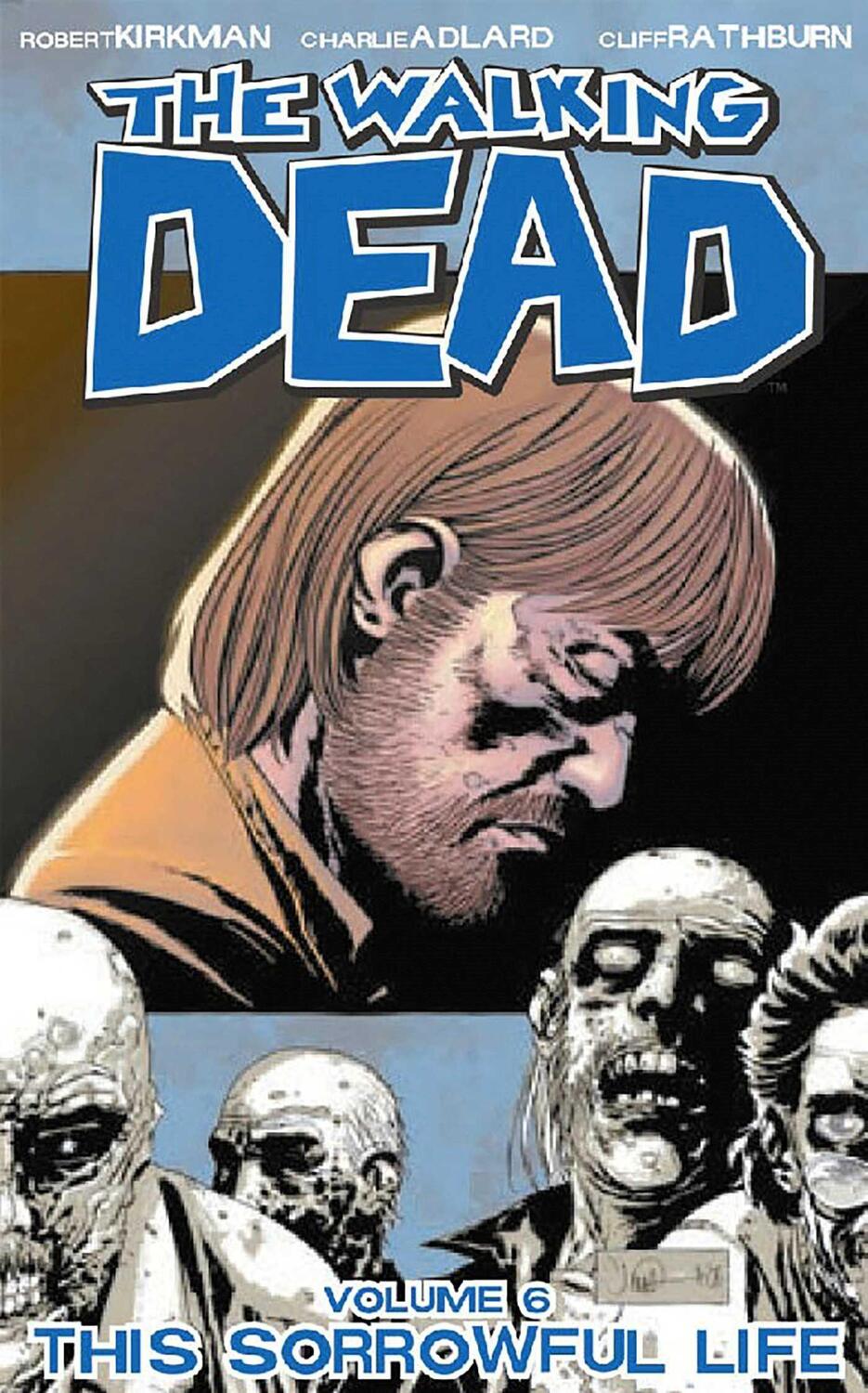 Cover: 9781582406848 | The Walking Dead Volume 6: This Sorrowful Life | Robert Kirkman | Buch