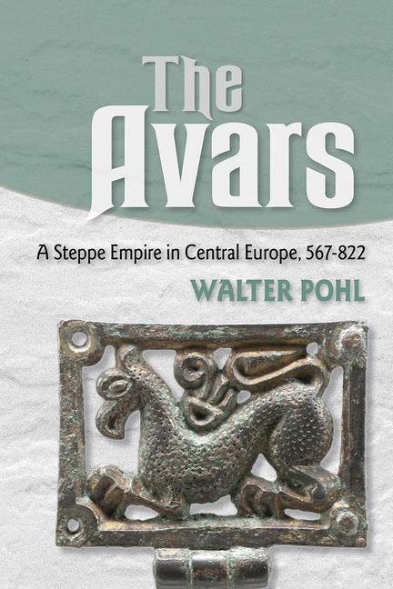 Cover: 9780801442100 | Pohl, W: Avars | A Steppe Empire in Central Europe, 567-822 | Pohl
