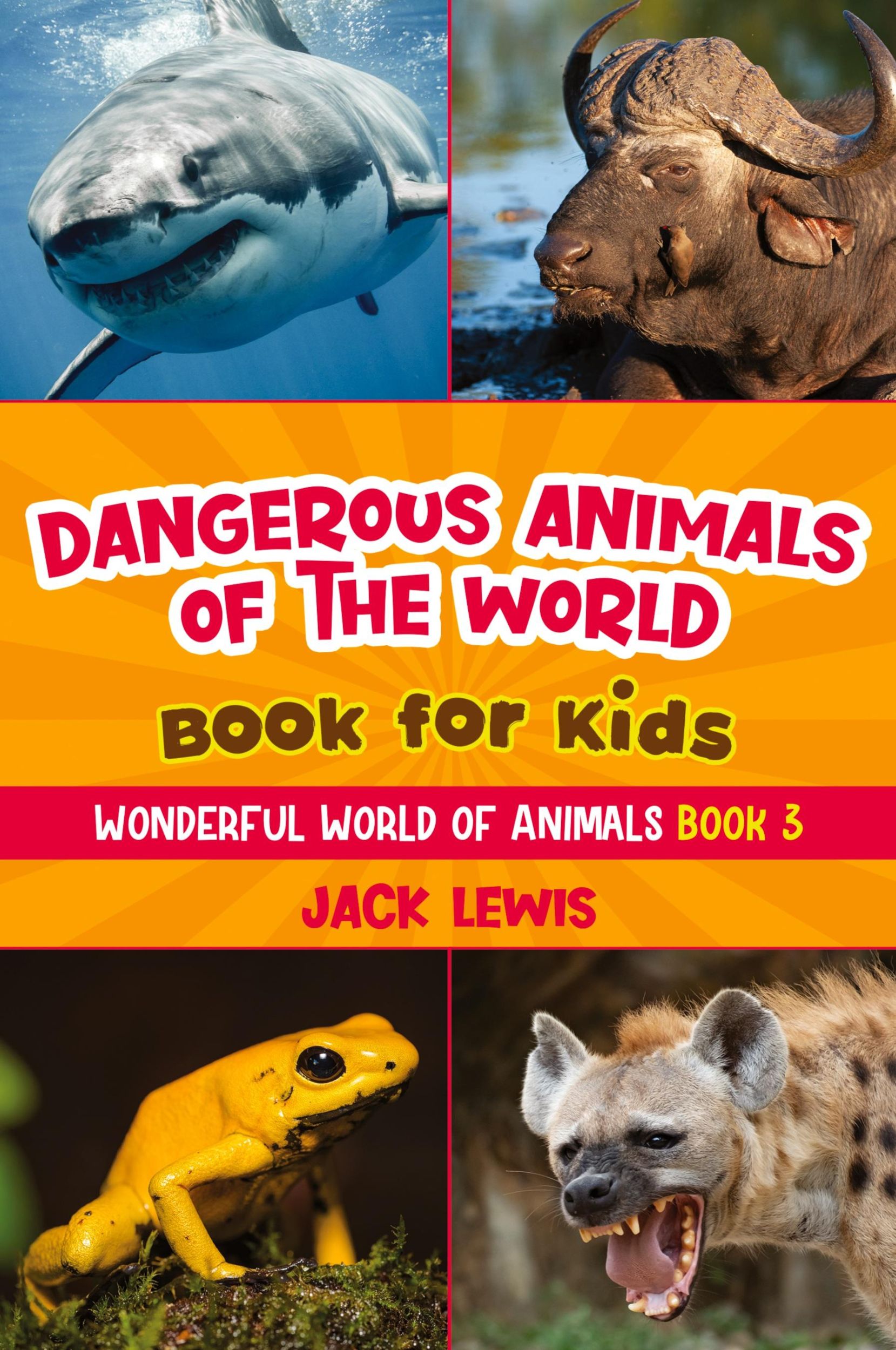 Cover: 9781952328664 | Dangerous Animals of the World Book for Kids | Jack Lewis | Buch