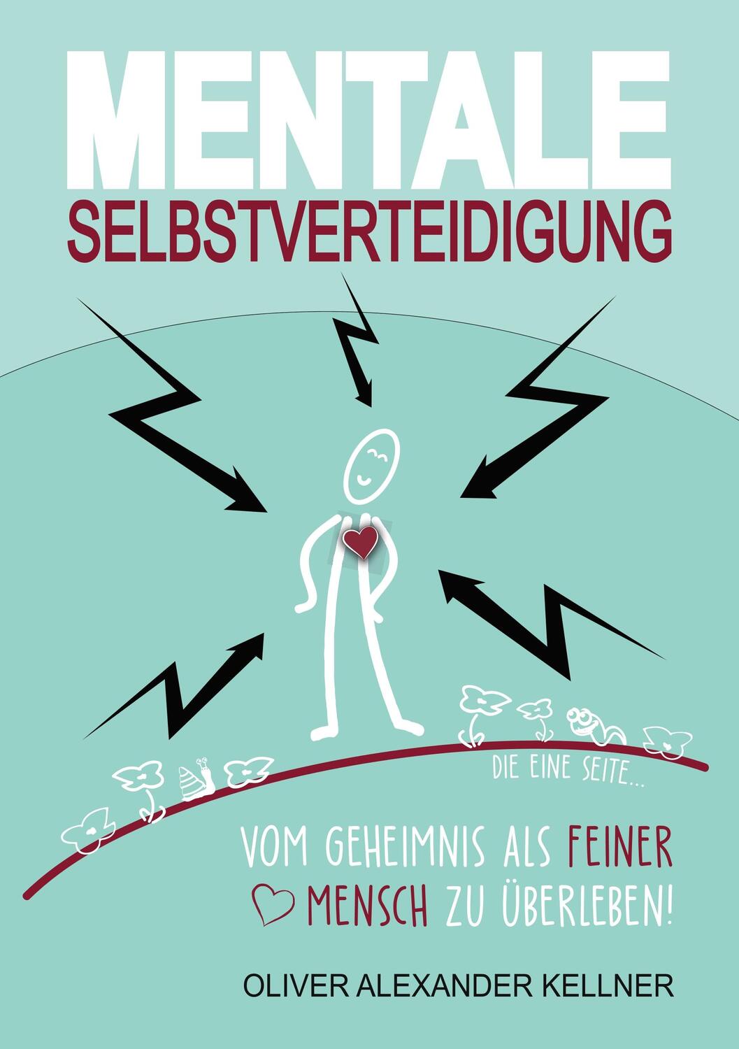 Cover: 9783347003897 | Mentale Selbstverteidigung | Oliver Alexander Kellner | Taschenbuch
