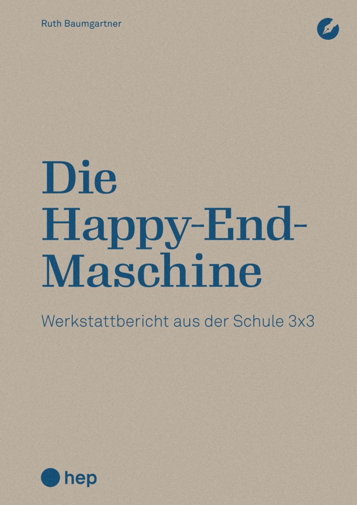 Cover: 9783035522204 | Die Happy-End-Maschine | Werkstattbericht aus der Schule 3 × 3 | Buch