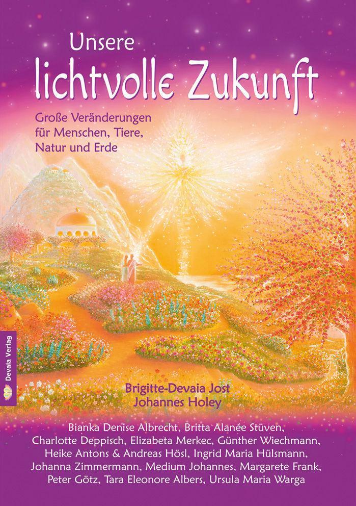 Cover: 9783939105886 | Unsere lichtvolle Zukunft | Brigitte Devaia Jost (u. a.) | Taschenbuch