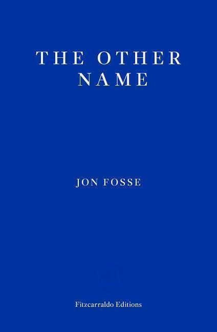 Cover: 9781910695913 | The Other Name | Septology I-II | Jon Fosse | Taschenbuch | Septology