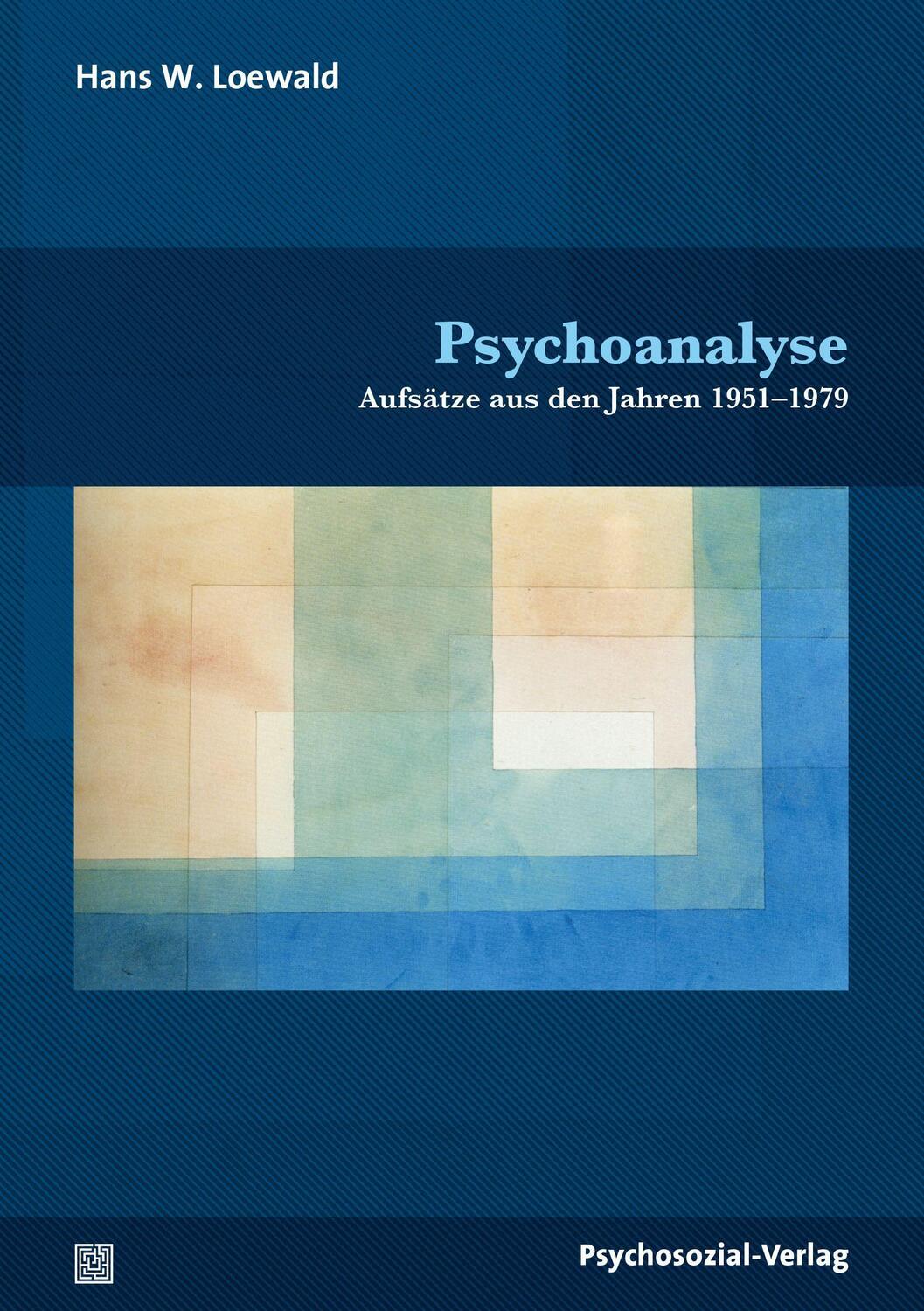 Cover: 9783837931273 | Psychoanalyse | Aufsätze aus den Jahren 1951-1979 | Hans W. Loewald