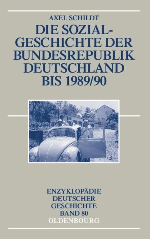 Cover: 9783486566031 | Die Sozialgeschichte der Bundesrepublik Deutschland bis 1989/90 | Buch