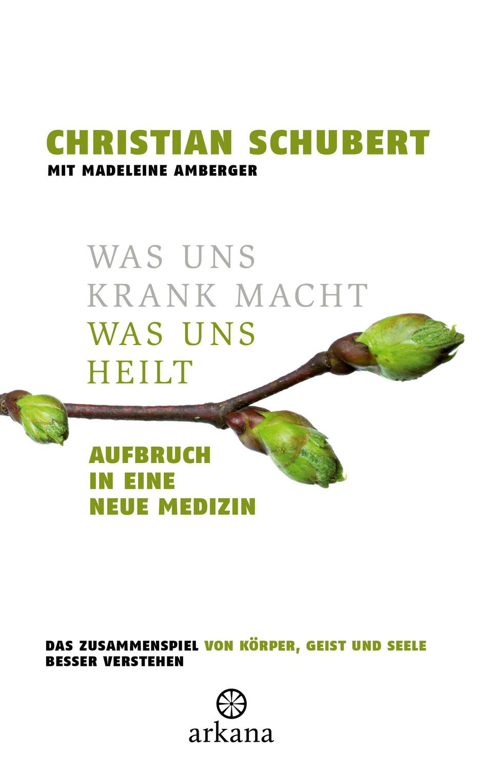Cover: 9783442345694 | Was uns krank macht - Was uns heilt | Christian Schubert | Buch | 2024