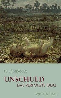 Cover: 9783770552979 | Unschuld | Das verfolgte Ideal | Peter Strasser | Taschenbuch | 184 S.