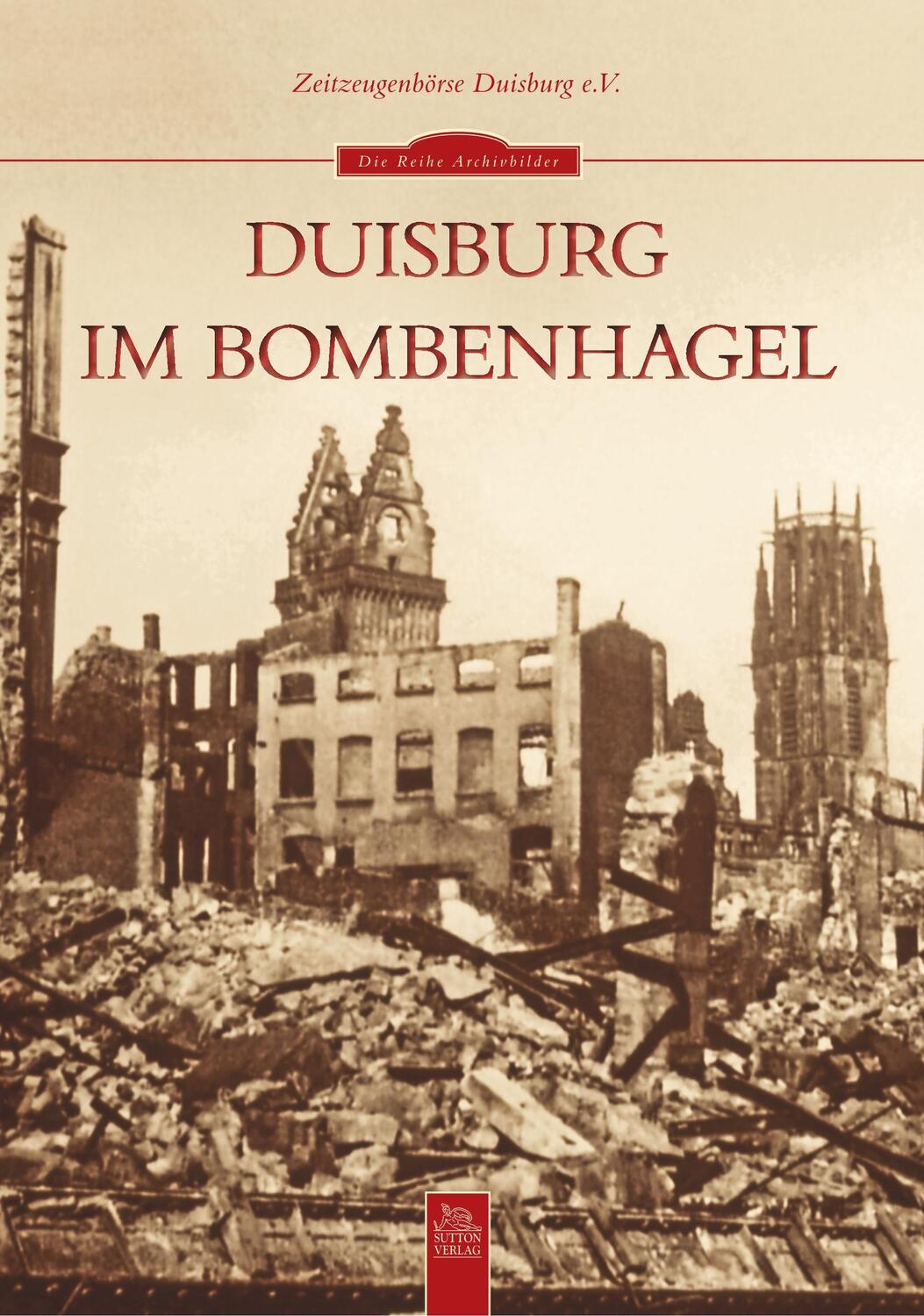 Cover: 9783954001071 | Duisburg im Bombenhagel | Zeitzeugenbörse Duisburg e.V. | Taschenbuch