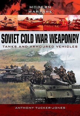 Cover: 9781783032969 | Soviet Cold War Weaponry: Tanks and Armoured Vehicles | Tucker-Jones