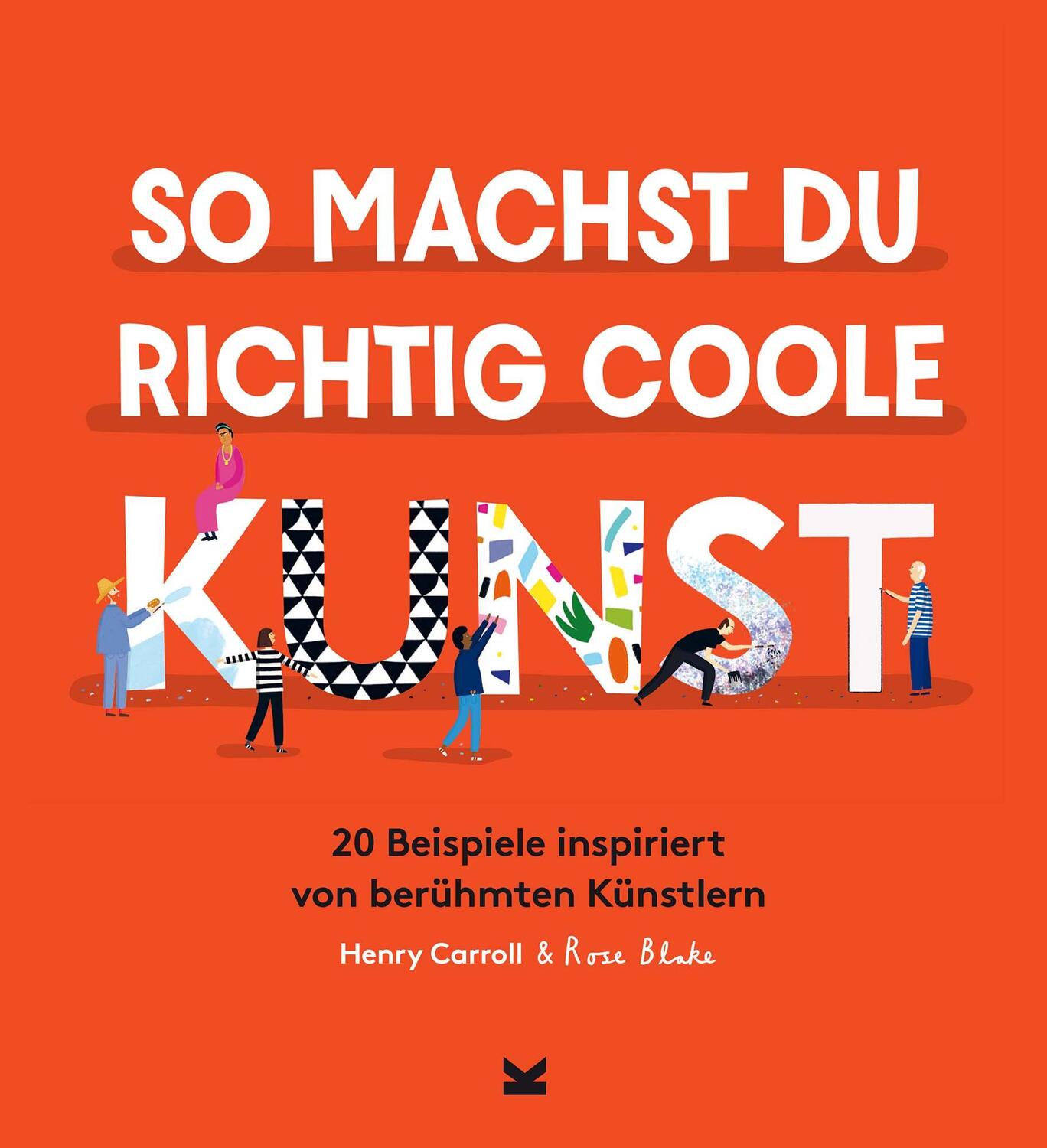 Cover: 9783962441524 | So machst du richtig coole Kunst | Henry Carroll | Buch | Deutsch