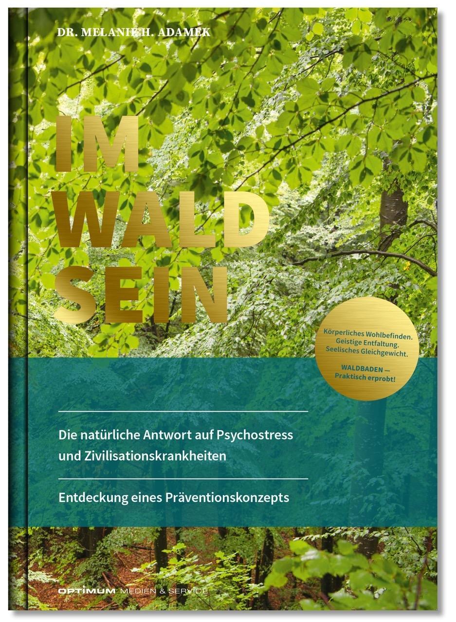 Cover: 9783936798173 | IM-WALD-SEIN. Die natürliche Antwort auf Psychostress und...