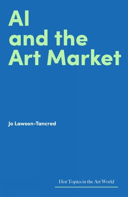 Cover: 9781848226890 | AI and the Art Market | Jo Lawson-Tancred | Buch | Englisch | 2025