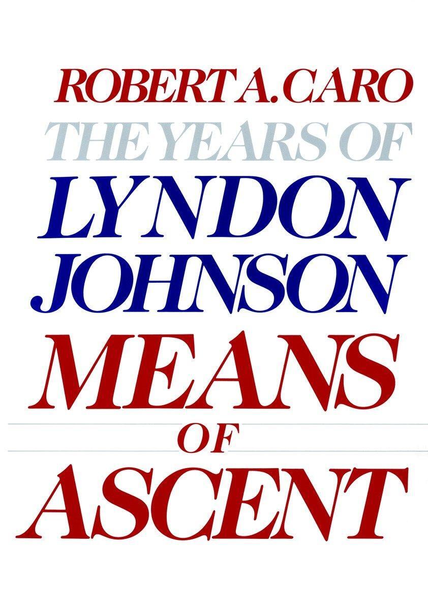 Cover: 9780394528359 | Means of Ascent | The Years of Lyndon Johnson II | Robert A Caro