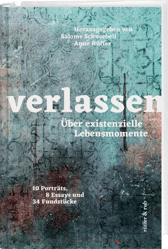 Cover: 9783906304861 | Verlassen | Über existenzielle Lebensmomente | Anne Rüffer (u. a.)
