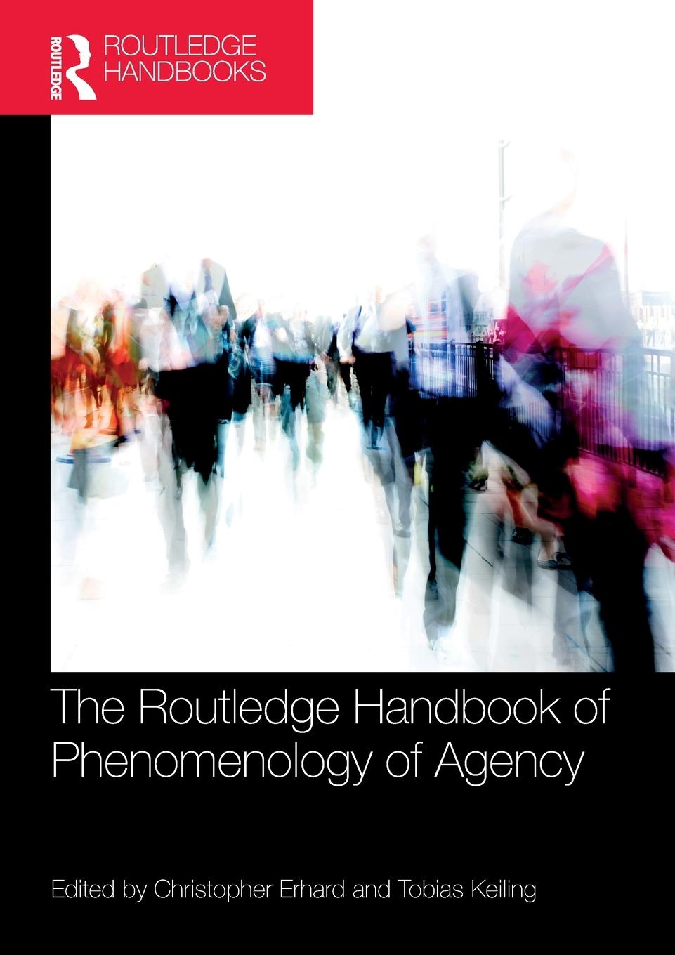 Cover: 9780367568696 | The Routledge Handbook of Phenomenology of Agency | Erhard (u. a.)