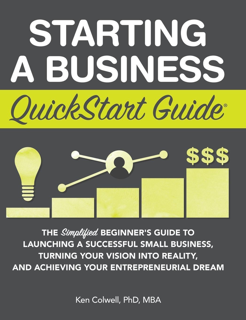 Cover: 9781945051630 | Starting a Business QuickStart Guide | Ken Colwell Mba | Buch | 2019
