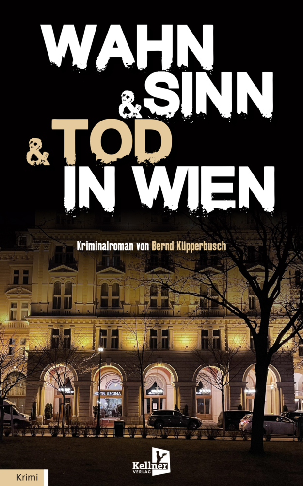 Cover: 9783956513367 | Wahn & Sinn & Tod in Wien | Bernd Küpperbusch | Taschenbuch | Deutsch