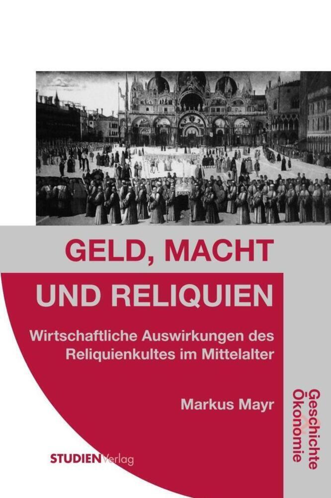 Cover: 9783706514477 | Geld, Macht und Reliquien | Markus Mayr | Taschenbuch | 232 S. | 2001