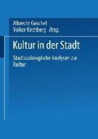 Cover: 9783810020529 | Kultur in der Stadt | Stadtsoziologische Analysen zur Kultur | Buch