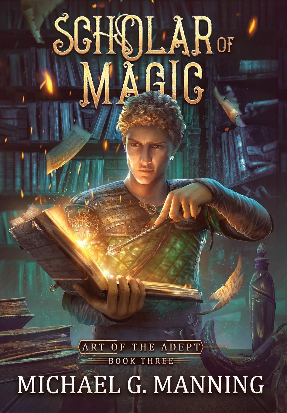 Cover: 9781943481392 | Scholar of Magic | Michael G. Manning | Buch | Art of the Adept | 2020