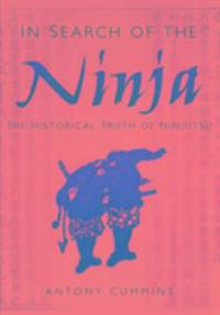 Cover: 9780752492100 | In Search of the Ninja | The Historical Truth of Ninjutsu | Cummins