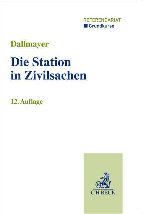Cover: 9783406809576 | Die Station in Zivilsachen | Grundkurs für Rechtsreferendare | Buch