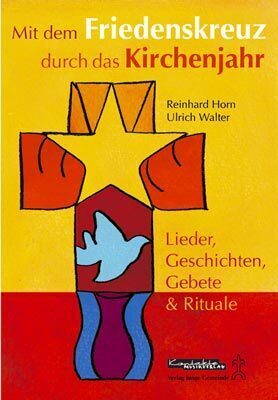 Cover: 9783896171733 | Mit dem Friedenskreuz durch das Kirchenjahr | Reinhard Horn (u. a.)