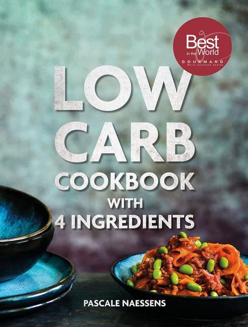 Cover: 9789401461481 | Low Carb Cookbook With 4 Ingredients | Pascale Naessens | Buch | 2019