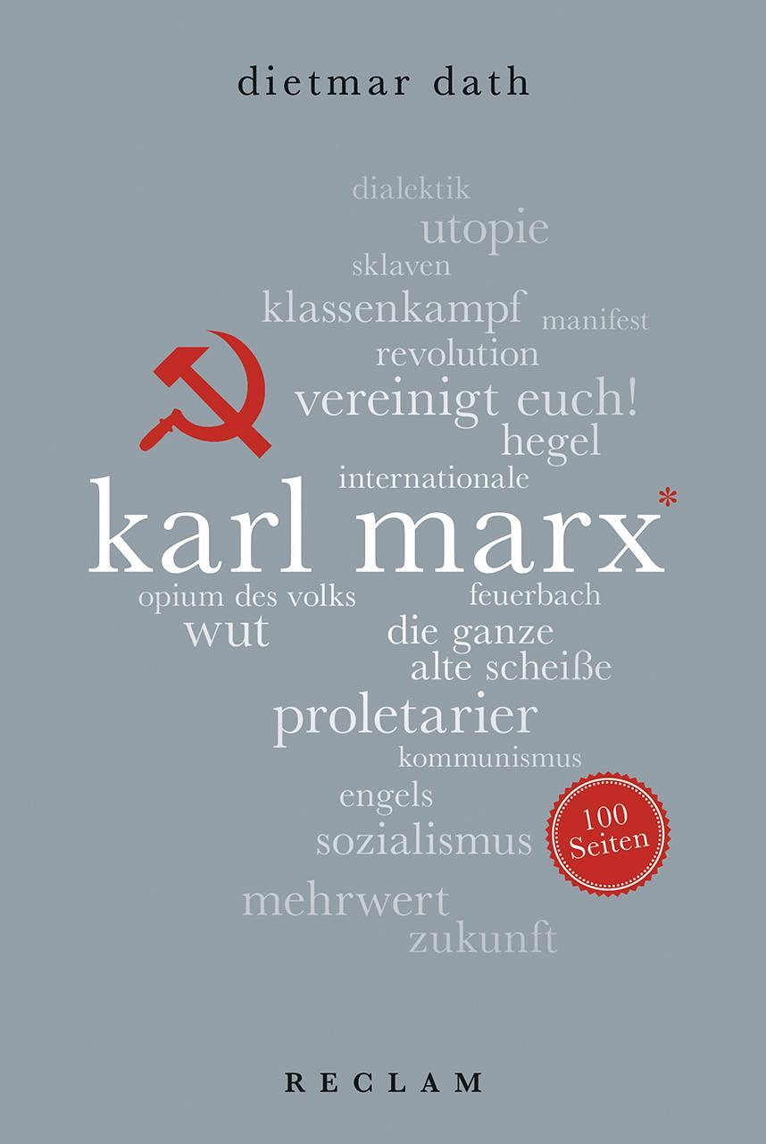 Cover: 9783150204542 | Karl Marx. 100 Seiten | Dietmar Dath | Taschenbuch | Reclam 100 Seiten