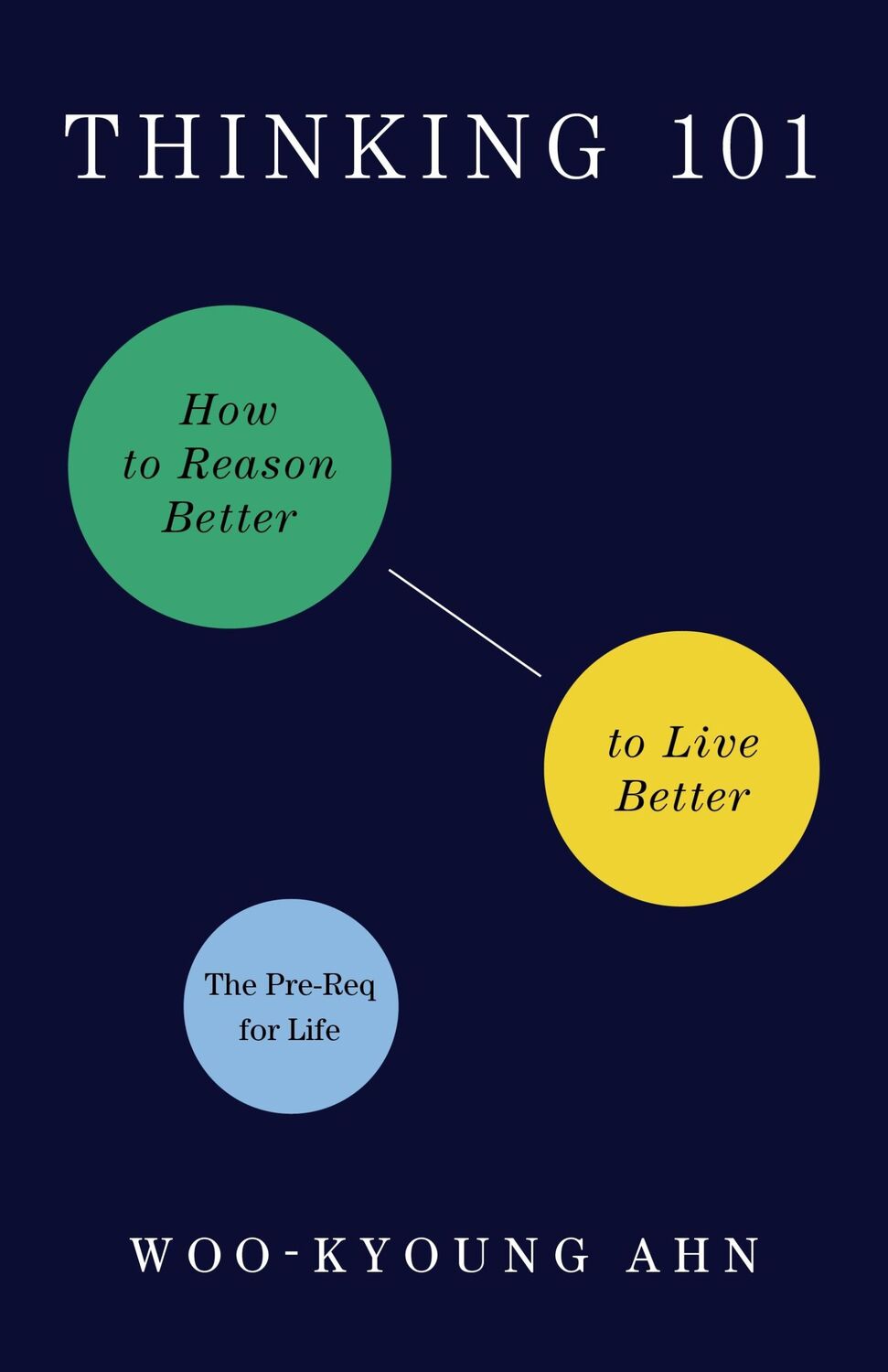 Cover: 9781250805959 | Thinking 101 | How to Reason Better to Live Better | Woo-Kyoung Ahn