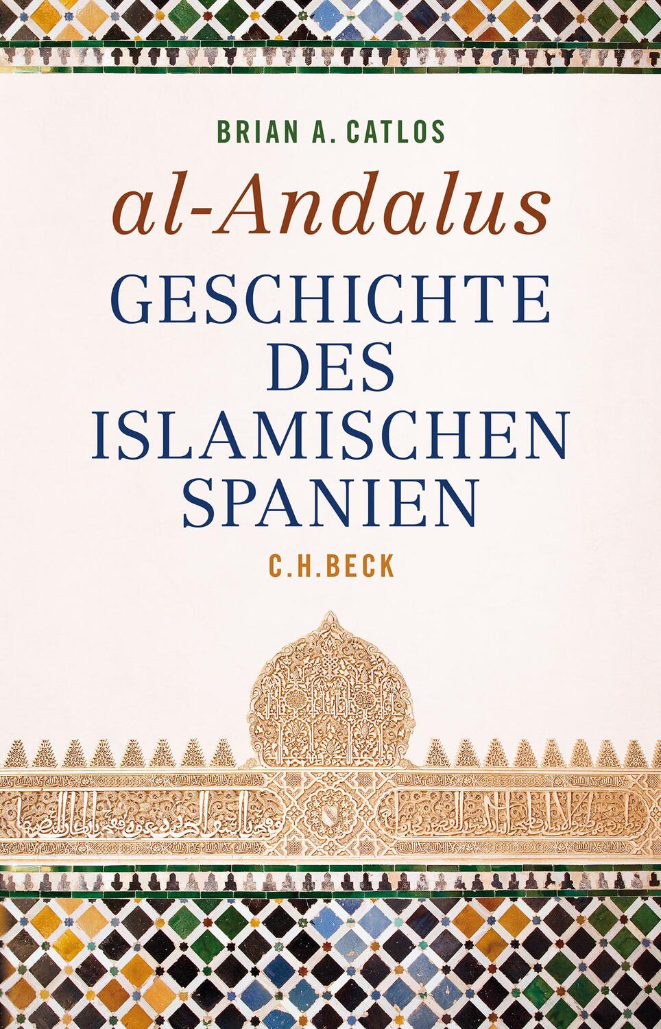 Cover: 9783406742330 | al-Andalus | Geschichte des islamischen Spanien | Brian A. Catlos