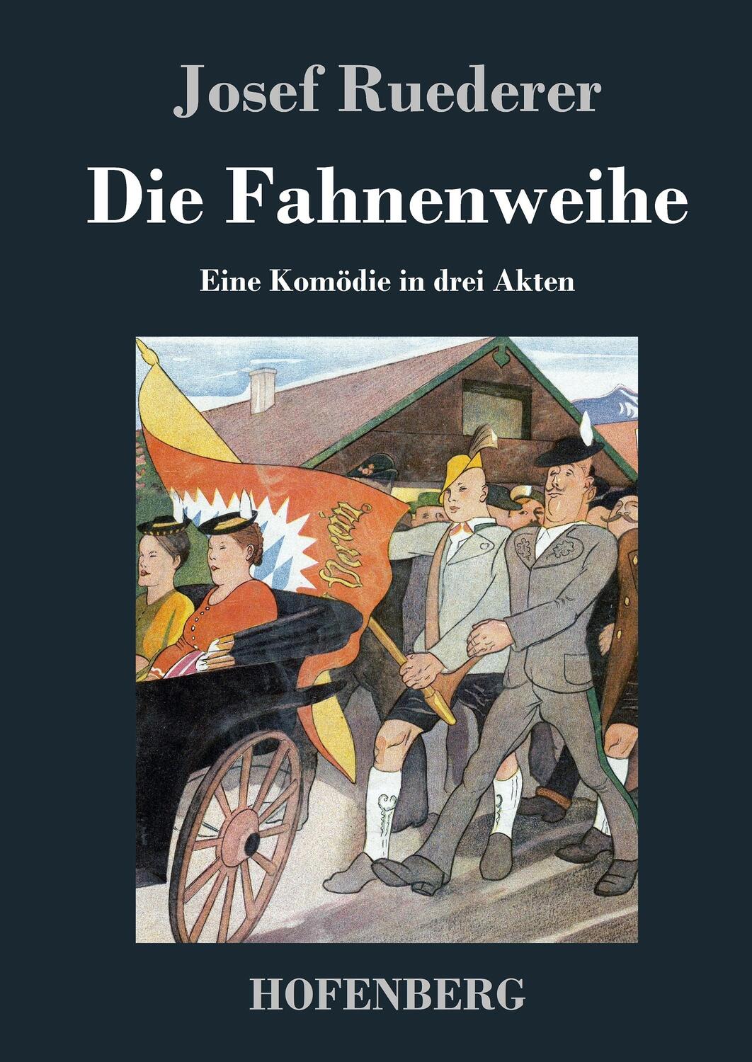 Cover: 9783843036320 | Die Fahnenweihe | Eine Komödie in drei Akten | Josef Ruederer | Buch