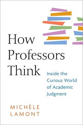 Cover: 9780674057333 | How Professors Think | Inside the Curious World of Academic Judgment