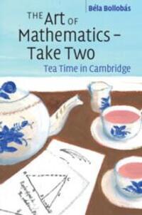 Cover: 9781108978262 | The Art of Mathematics - Take Two | Tea Time in Cambridge | Bollobás