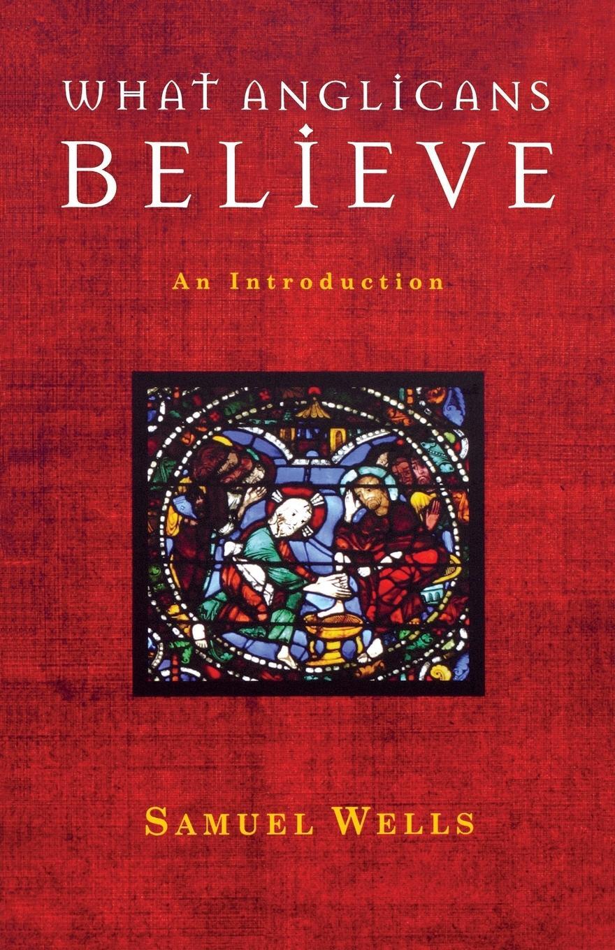 Cover: 9781848251144 | What Anglicans Believe | an Introduction | Samuel Wells | Taschenbuch