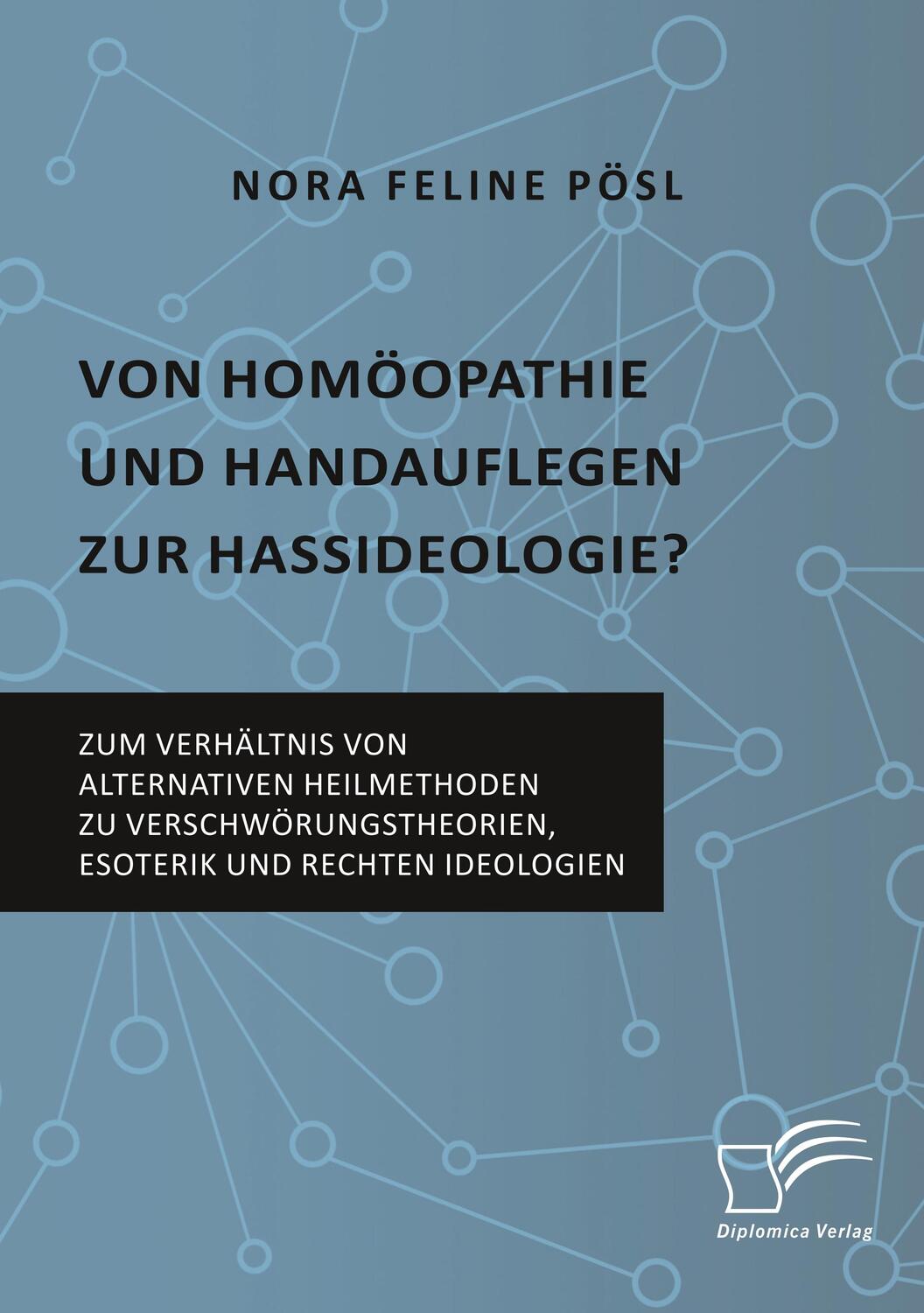 Cover: 9783961467570 | Von Homöopathie und Handauflegen zur Hassideologie? Zum Verhältnis...