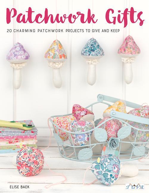 Cover: 9786059192606 | Patchwork Gifts: 20 Charming Patchwork Projects to Give and Keep