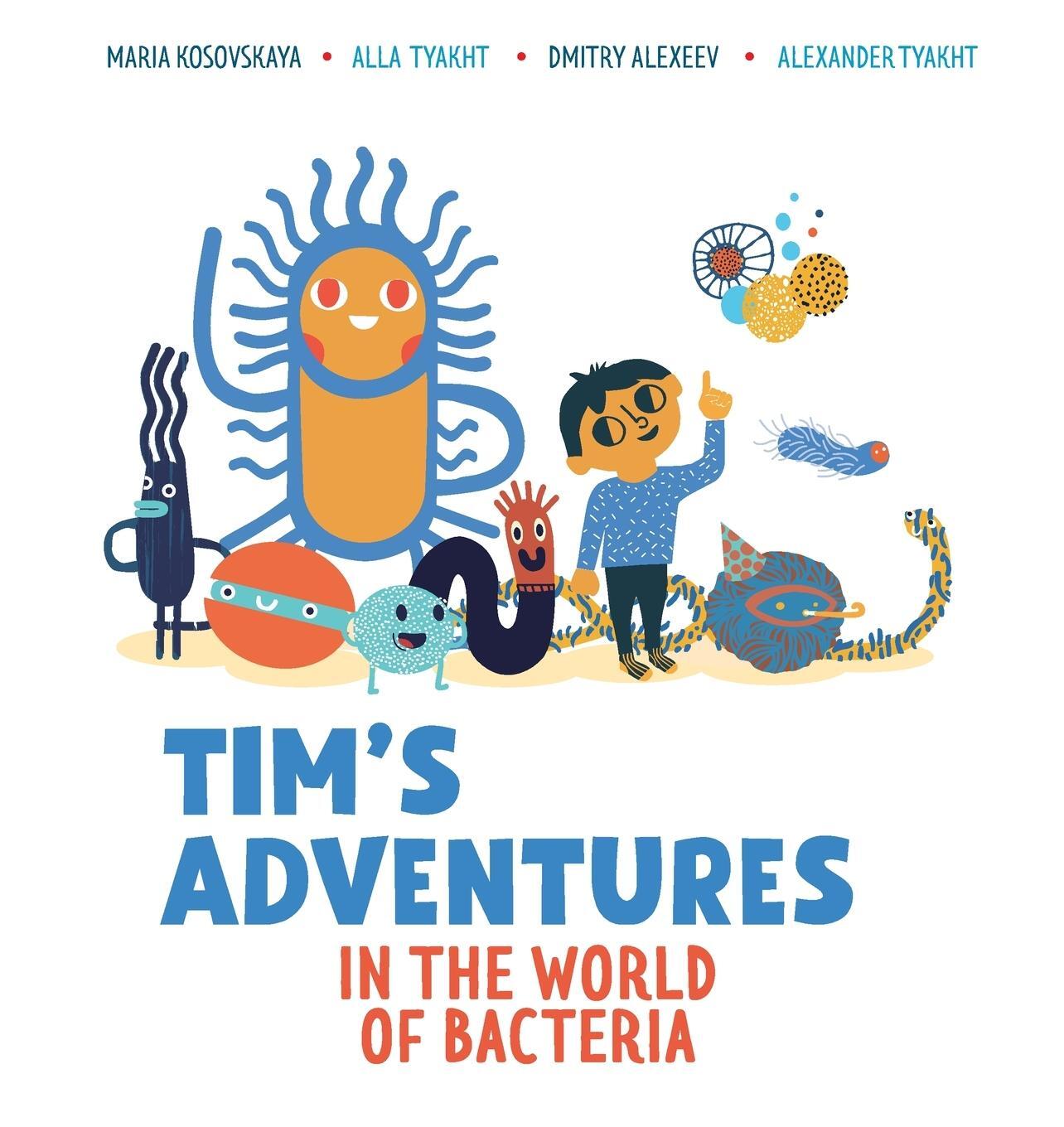Cover: 9781950381265 | Tim's Adventures in the World of Bacteria | Maria Kosovskaya | Buch