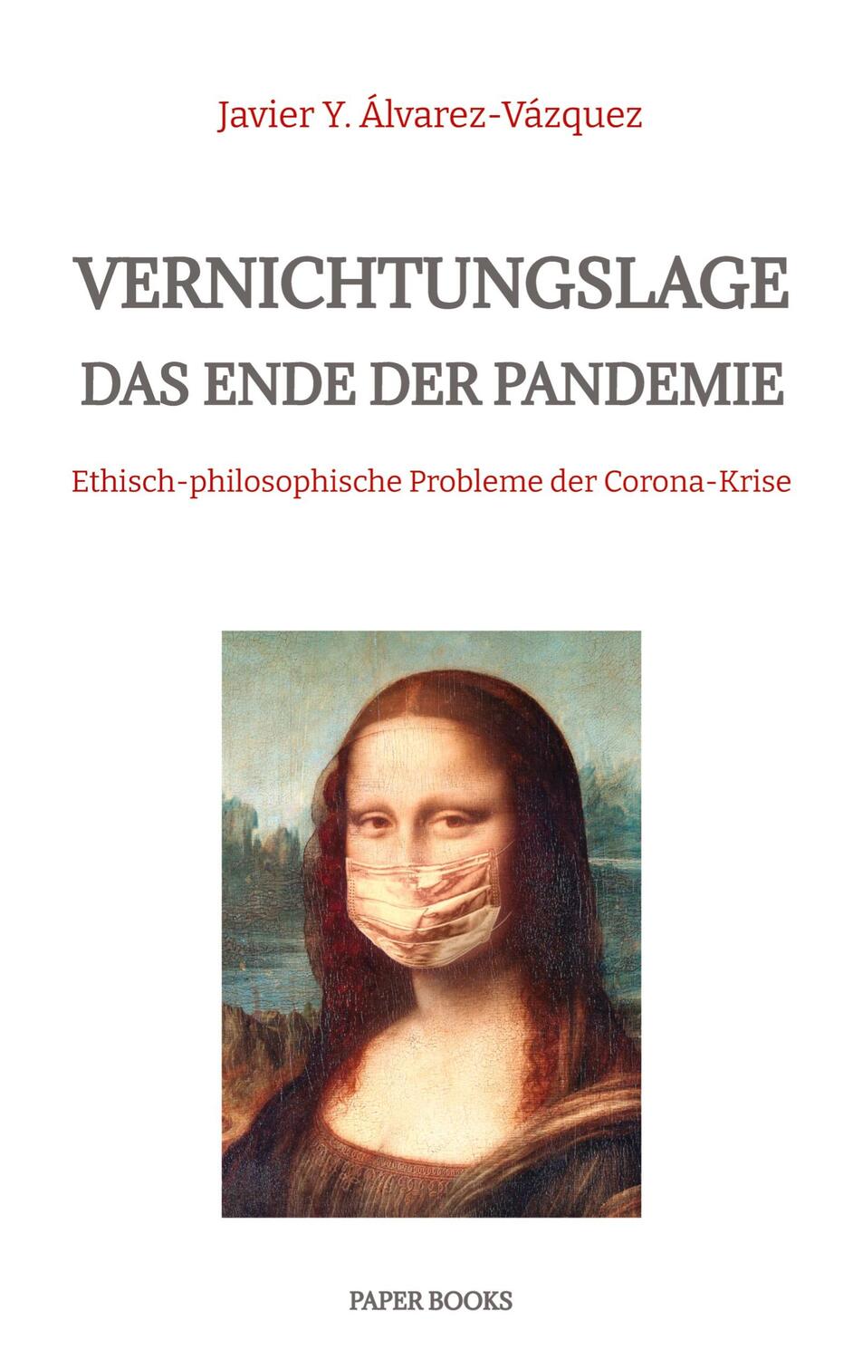 Cover: 9783347920309 | Vernichtungslage ¿ Das Ende der Pandemie | Javier Y. Álvarez-Vázquez