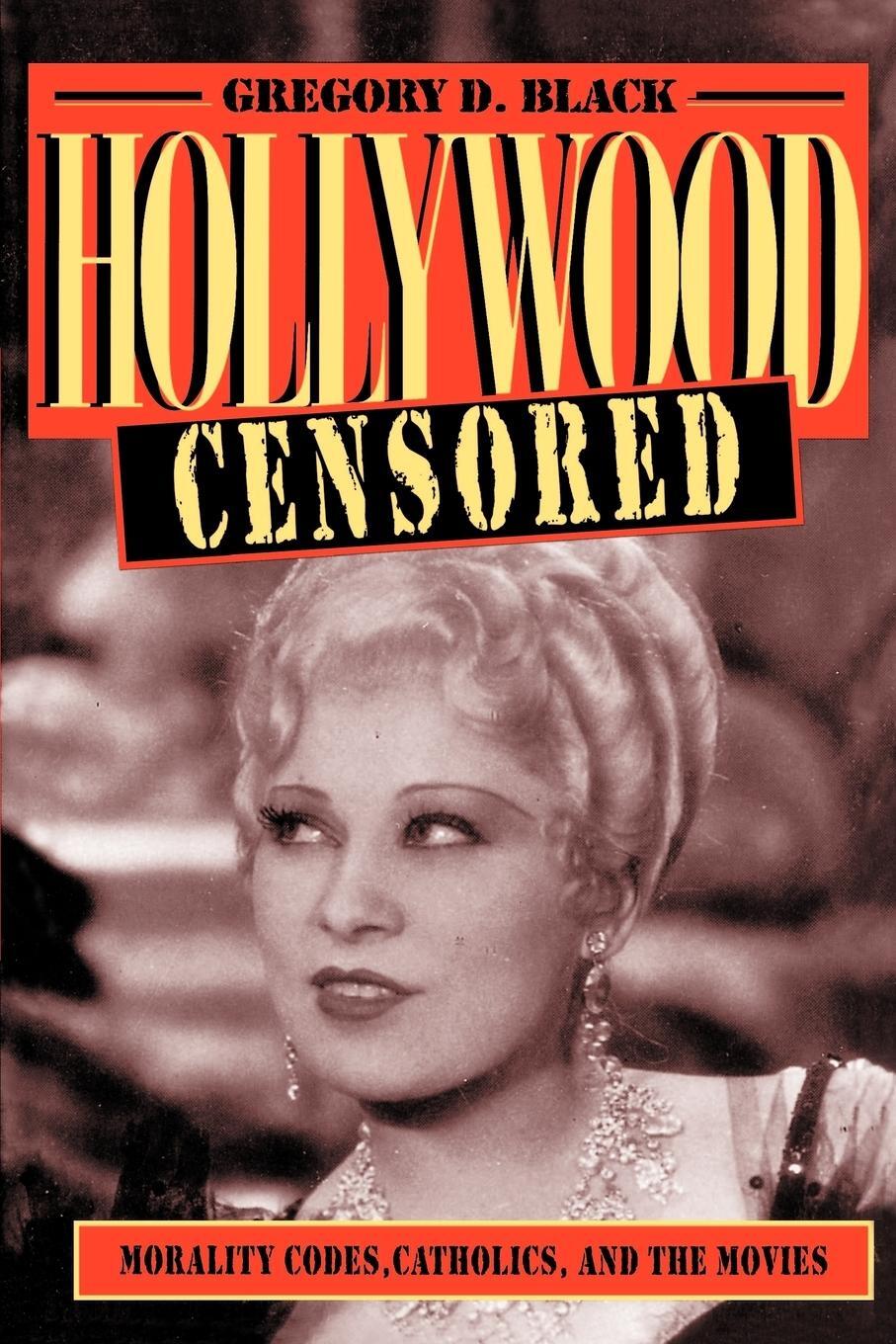Cover: 9780521565929 | Hollywood Censored | Morality Codes, Catholics, and the Movies | Black