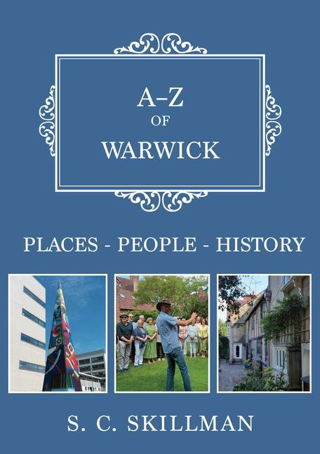 Cover: 9781398115767 | A-Z of Warwick | Places-People-History | S. C. Skillman | Taschenbuch