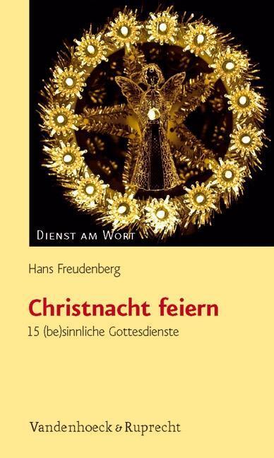 Cover: 9783525595442 | Christnacht feiern | 15 (be)sinnliche Gottesdienste | Hans Freudenberg