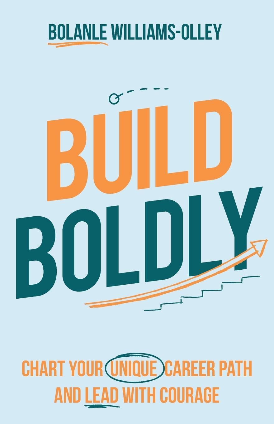 Cover: 9781781336311 | Build Boldly | Chart your unique career path and lead with courage