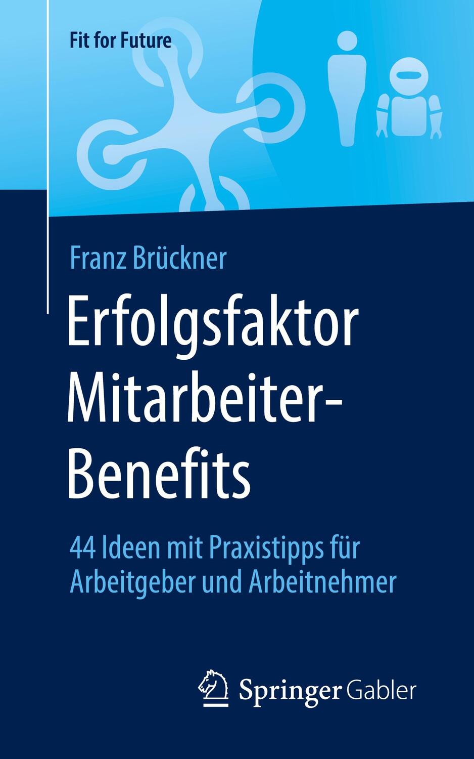 Cover: 9783658396305 | Erfolgsfaktor Mitarbeiter-Benefits | Franz Brückner | Taschenbuch